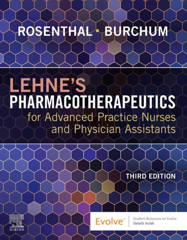 Lehne's Pharmacotherapeutics for Advanced Practice Nurses and Physician Assistants Lehne's Pharmacotherapeutics for Advanced Practice Nurses and Physician Assistants