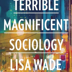 Terrible Magnificent Sociology 2e