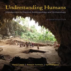 Cengage Advantage Books Understanding Humans An Introduction to Physical Anthropology and Archaeology