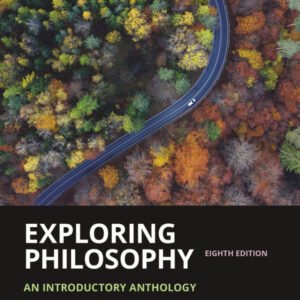 Exploring Philosophy: An Introductory Anthology, 8th Edition - PDF eBook